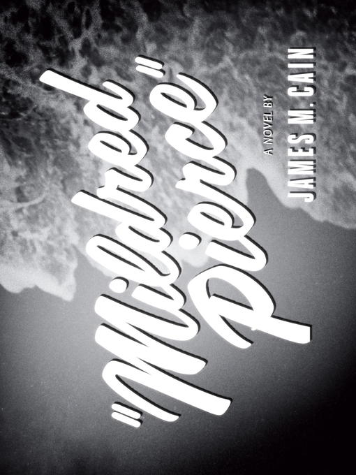 James M. Cain创作的Mildred Pierce作品的详细信息 - 可供借阅